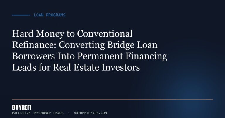 Hard Money to Conventional Refinance: Converting Bridge Loan Borrowers Into Permanent Financing Leads for Real Estate Inve...