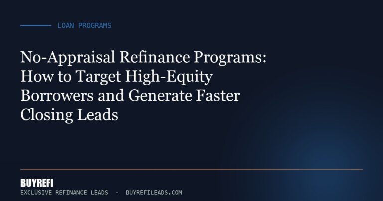 No-Appraisal Refinance Programs: How to Target High-Equity Borrowers and Generate Faster Closing Leads