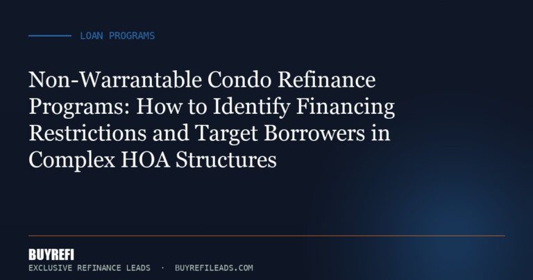 Non-Warrantable Condo Refinance Programs: How to Identify Financing Restrictions and Target Borrowers in Complex HOA Struc...