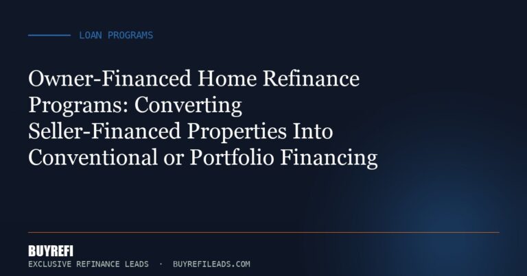 Owner-Financed Home Refinance Programs: Converting Seller-Financed Properties Into Conventional or Portfolio Financing