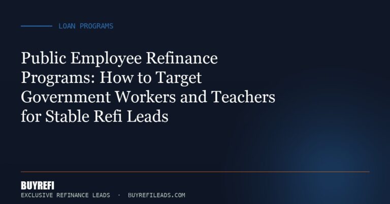 Public Employee Refinance Programs: How to Target Government Workers and Teachers for Stable Refi Leads