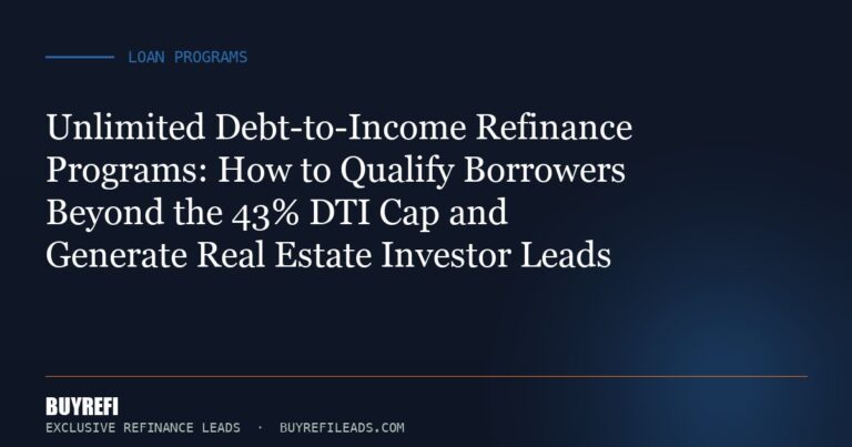 Unlimited Debt-to-Income Refinance Programs: How to Qualify Borrowers Beyond the 43% DTI Cap and Generate Real Estate Inve...