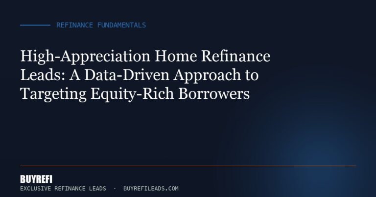 High-Appreciation Home Refinance Leads: A Data-Driven Approach to Targeting Equity-Rich Borrowers
