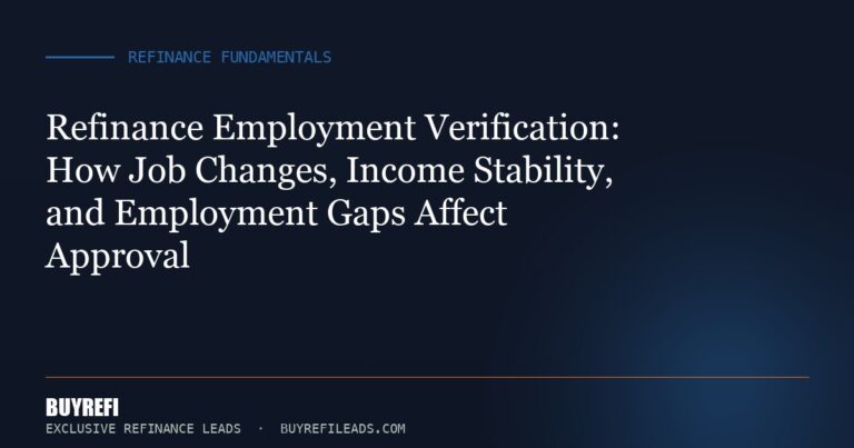 Refinance Employment Verification: How Job Changes, Income Stability, and Employment Gaps Affect Approval